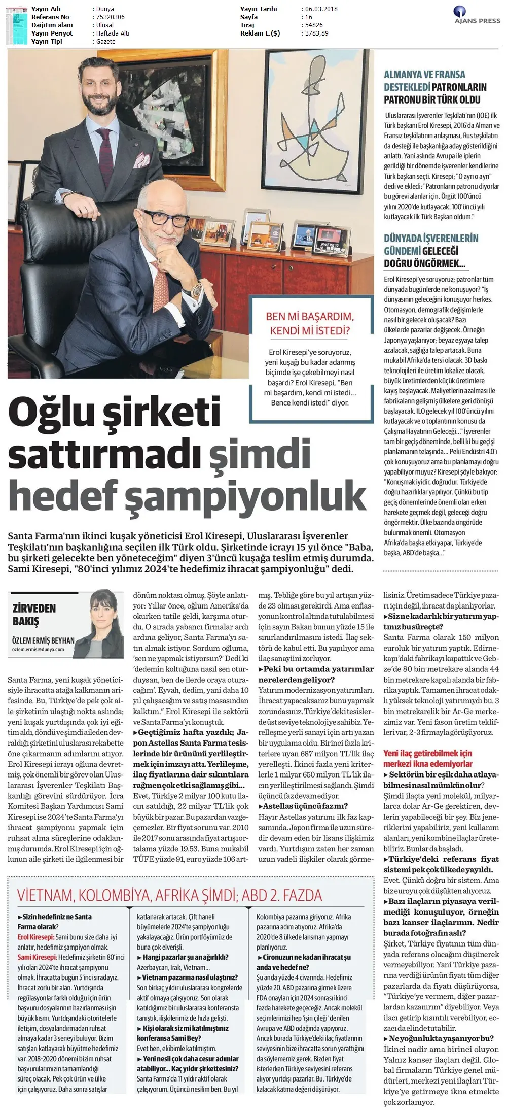 Dünya Gazetesi Zirveden Bakış bölümünde bugün, Yönetim Kurulu Başkanımız Sn. Erol Kiresepi ve İcra Komitesi Başkan Yardımcımız Sn. Sami Kiresepi'nin görüşlerine yer verdi.